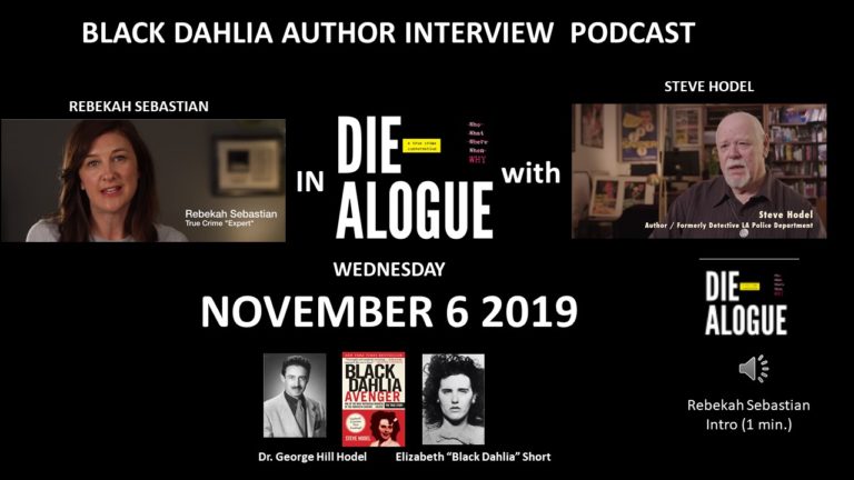 L Affaire Du Dahlia Noir Steve Hodel Rebekah Sebastian True Crime Expert Podcast: DIE ALOGUE with Author